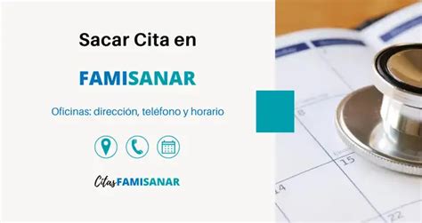 Sacar Citas Famisanar 【 Teléfono, en Línea y App